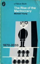 The Rise of the Meritocracy. Michael Young (Майкл Янг)