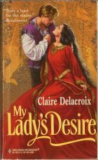 My Lady's Desire. Claire Delacroix (Клер Делакруа)