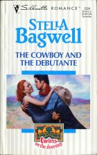 The Cowboy and the Debutante. Stella Bagwell (Стелла Бэгуэлл)
