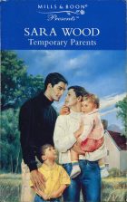 Temporary Parents. Sara Wood (Сара Вуд)