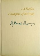 ... A Fearless Champion of the Trumb. George Bernard Shaw (Бернард Шоу)