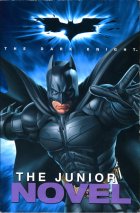 The Dark Knight - The Junior Novel. 