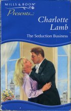 The Seduction Business. Charlotte Lamb (Шарлотта Лэм)