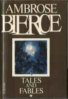 Tales and Fables. Ambrose Bierce (Амброз Бирс)