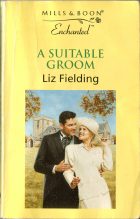 A Suitable Groom. Liz Fielding (Лиз Филдинг)