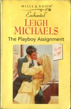 The Playboy Assignment. Leigh Michaels (Ли Майклс)