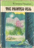 The Painted Veil. W. Somerset Maugham (У. Сомерсет Моэм)