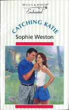 Catching Katie. Sophie Weston