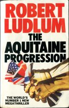 The Aquitaine Progression. Robert Ludlum (Роберт Ладлэм)