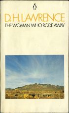 The Woman Who Rode Away. David Herbert Lawrence (Дэвид Герберт Лоуренс)