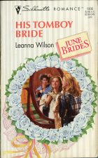 His Tomboy Bride. Leanna Wilson (Лианна Уилсон)