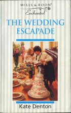 The Wedding Escapade. Kate Denton (кейт Дэнтон)
