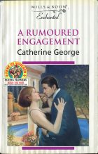 A Rumoured Engagement. Catherine George (Кэтрин Джордж)