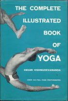 The Complete Illustrated Book of YOGA. Swami Vishnudevananda (Свами Вишнудэвананда)