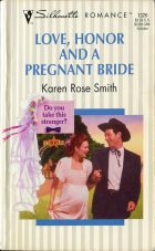 Love, Honor and a Pregnant Bride. Karen Rose Smith (Карен Роуз Смит)