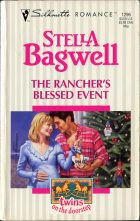 The Rancher's Blessed Event. Stella Bagwell (Стелла Бэгуэлл)