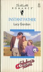 Instant Father. Lucy Gordon (Люси Гордон)
