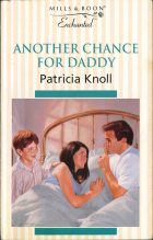 Another Chance for Daddy. Patricia Knoll (Патриция Нолл)