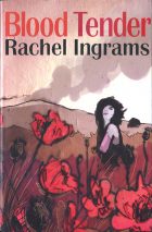 Blood Tender. Rachel Ingrams
