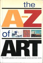 The A-Z of Art. Nicola Hodge, Libby Anson