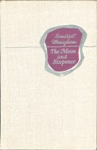 The Moon and Sixpence. W. Somerset Maugham (У. Сомерсет Моэм)