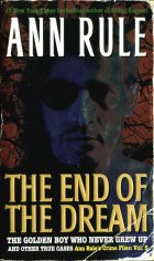 The End of the Dream. Ann Rule (Энн Райс)