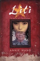 Lili: a Novel of Tiananmen. Annie Wang