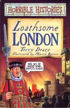 Loathsome London. Terry Deary