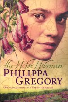 The Wise Woman. Philippa Gregory (Филиппа Грегори)