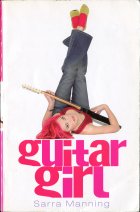 Guitar Girl. Sarra Manning