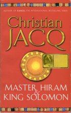 Master Hiram and King Solomon. Christian Jacq (Жак Кристиан)