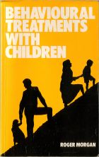 Behavioural Treatments With Children. Roger Morgan