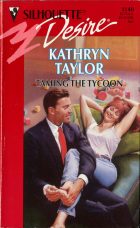 Taming the Tycoon. Kathryn Taylor (Кэтрин Тейлор)