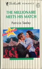 The Millionaire Meets His Match. Patricia Seeley (Патриция Сили)