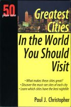 Greatest Cities in the World You Should Visit. Paul J. Christopher